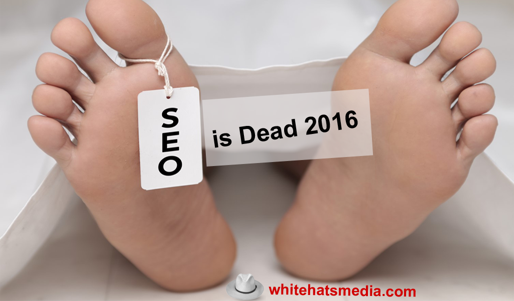 SEO is Dead 2016-SEO Services Company Dubai-WhitehatsMedia