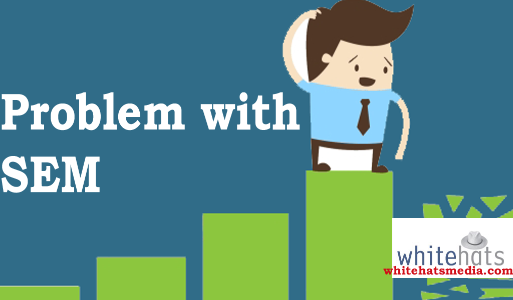 Problem with SEM-online marketing company in Dubai-WhitehatsMedia